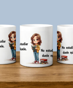 taza para estudiante "Estudiar duele... no estudiar, duele más"